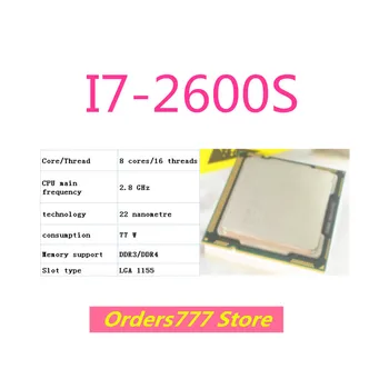 Nové dovezené pôvodné I7-2600S 2600S CPU 8 jadier 16 závitov 2.8 GHz, 77W 32nm DDR3 R4 kvality 1155